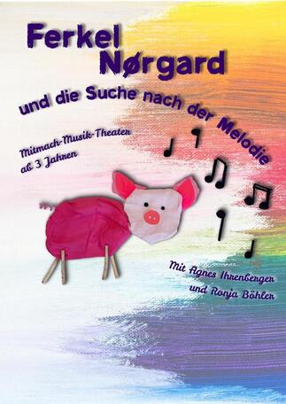 Kinder-Musik-Mitmach-Theater: Ferkel Norgard und die Suche nach der Melodi