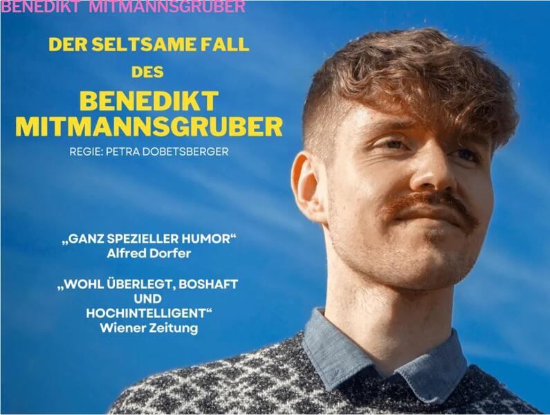 BENEDIKT MITMANNSGRUBER – Der seltsame Fall des Benedikt Mitmannsgruber